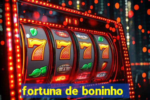 fortuna de boninho